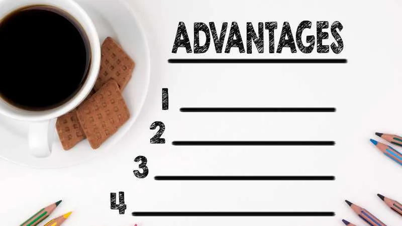 A cup of coffee, biscuits, pencils, and the word ADVANTAGES  followed by a list