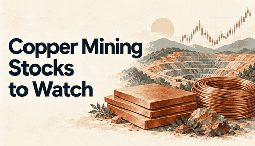 Copper Mining Stocks to Watch